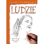 ŁATWE RYSOWANIE - LUDZIE Wydawnictwo K.E.Liber